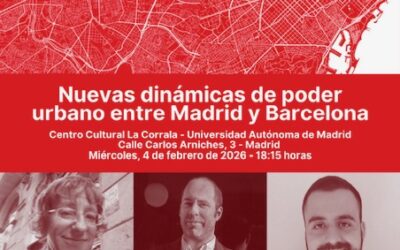 Mesa redonda: “¿Un clásico vigente? Nuevas dinámicas de poder urbano entre Madrid y Barcelona»